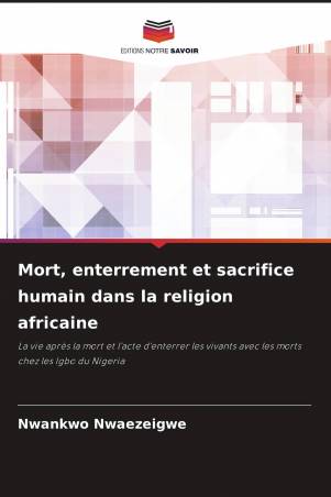 Mort, enterrement et sacrifice humain dans la religion africaine