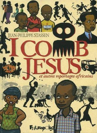 I comb Jesus et autres reportages africains