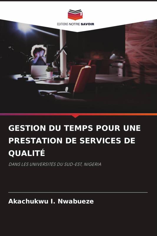 GESTION DU TEMPS POUR UNE PRESTATION DE SERVICES DE QUALITÉ