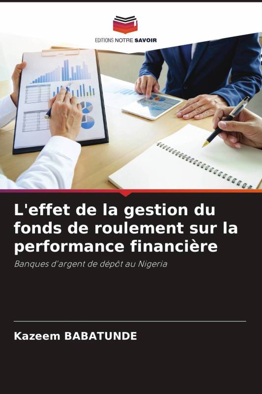 L'effet de la gestion du fonds de roulement sur la performance financière