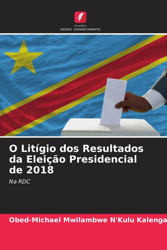 O Litígio dos Resultados da Eleição Presidencial de 2018