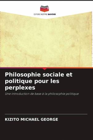 Philosophie sociale et politique pour les perplexes