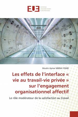 Les effets de l’interface « vie au travail-vie privée » sur l’engagement organisationnel affectif