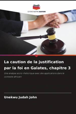 La caution de la justification par la foi en Galates, chapitre 3