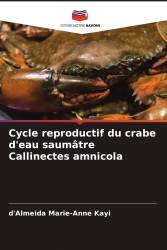 Cycle reproductif du crabe d'eau saumâtre Callinectes amnicola
