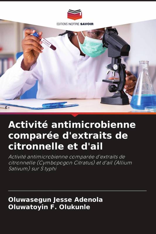 Activité antimicrobienne comparée d'extraits de citronnelle et d'ail