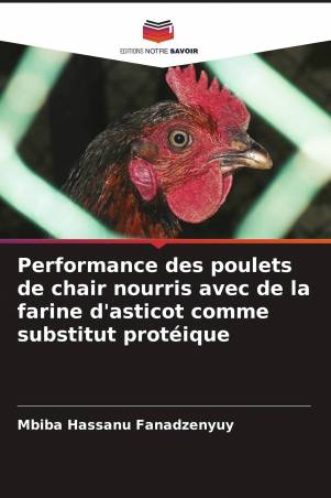 Performance des poulets de chair nourris avec de la farine d'asticot comme substitut protéique