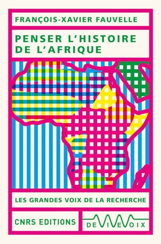 Penser l’histoire de l’Afrique François-Xavier Fauvelle