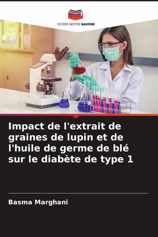 Impact de l'extrait de graines de lupin et de l'huile de germe de blé sur le diabète de type 1