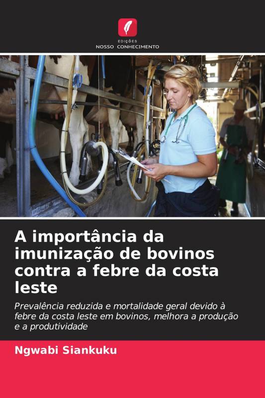 A importância da imunização de bovinos contra a febre da costa leste