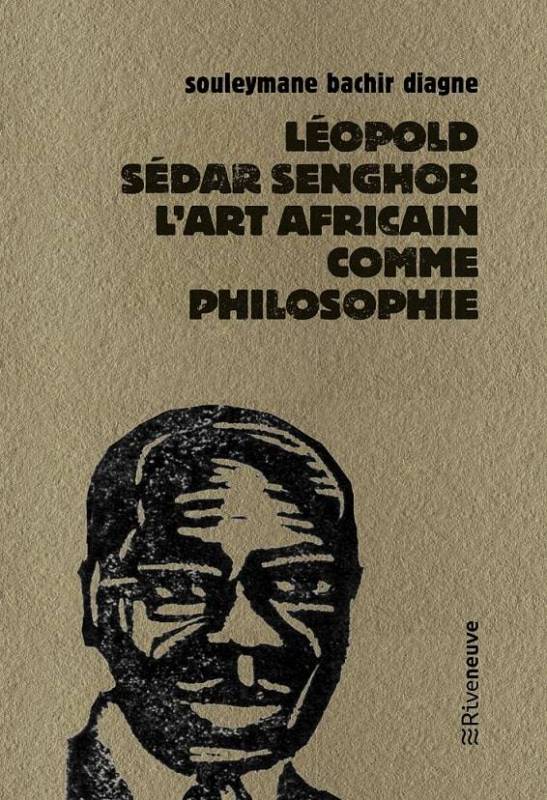 Léopold Sédar Senghor. L'art africain comme philosophie
