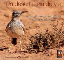 Un désert plein de vie. Carnets de voyage naturalistes au Maroc saharien
