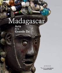 Madagascar : Arts de la Grande Île
