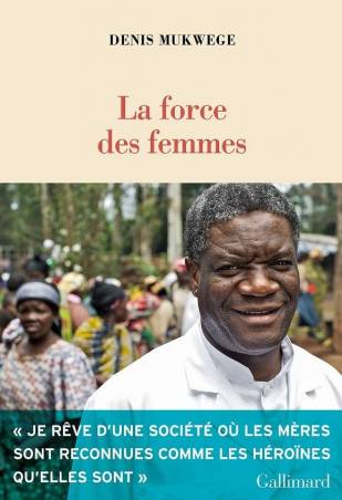 Denis Mukwege | La force des femmes