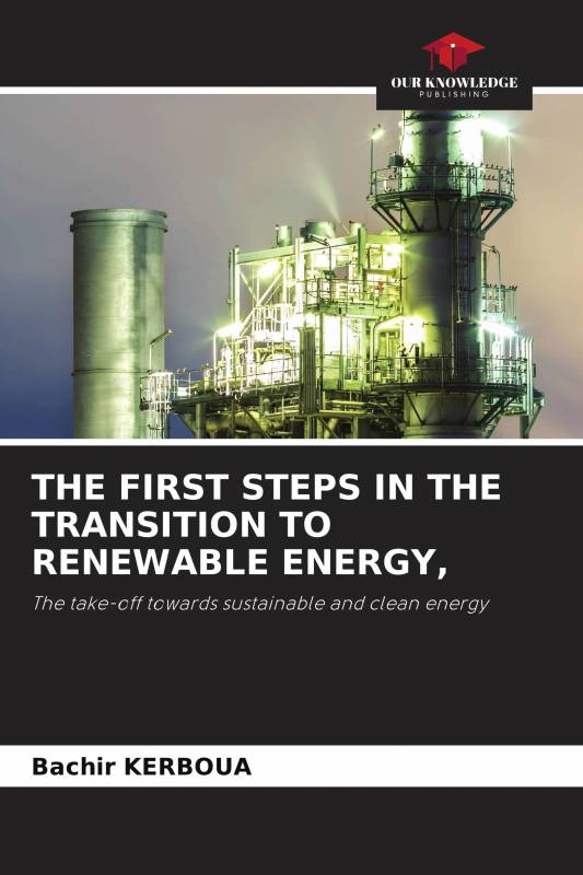 THE FIRST STEPS IN THE TRANSITION TO RENEWABLE ENERGY,