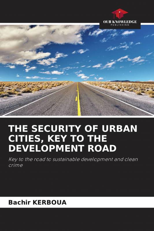 THE SECURITY OF URBAN CITIES, KEY TO THE DEVELOPMENT ROAD