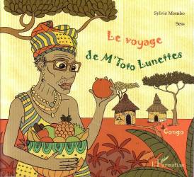 Le voyage de M'Toto Lunettes de Sylvie Sess