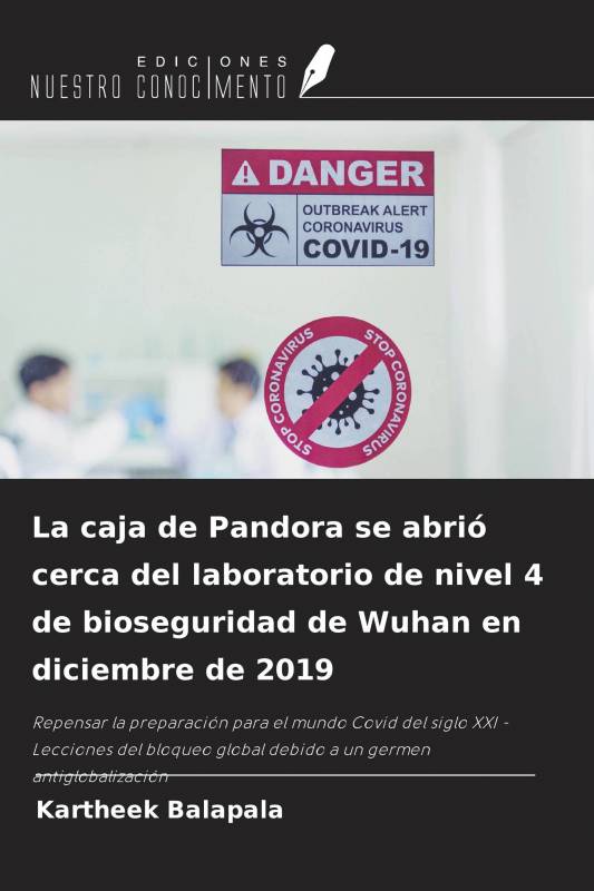 La caja de Pandora se abrió cerca del laboratorio de nivel 4 de bioseguridad de Wuhan en diciembre de 2019