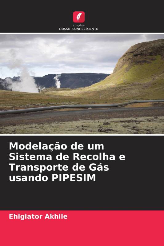 Modelação de um Sistema de Recolha e Transporte de Gás usando PIPESIM