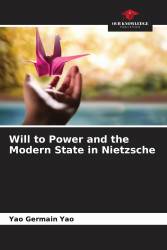 Will to Power and the Modern State in Nietzsche