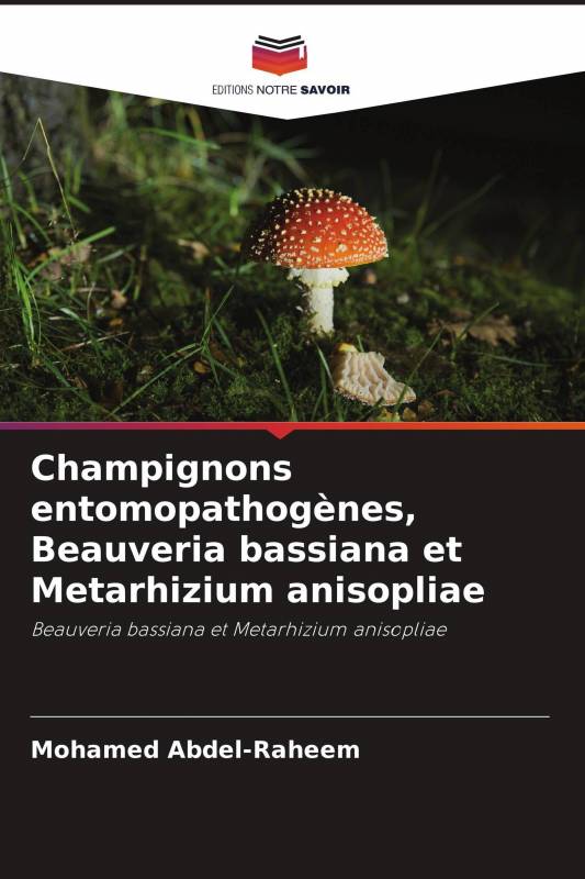 Champignons entomopathogènes, Beauveria bassiana et Metarhizium anisopliae