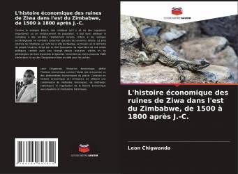 L'histoire économique des ruines de Ziwa dans l'est du Zimbabwe, de 1500 à 1800 après J.-C.