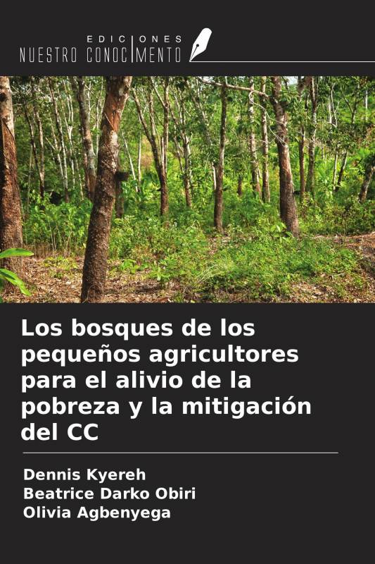 Los bosques de los pequeños agricultores para el alivio de la pobreza y la mitigación del CC