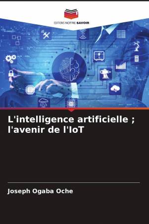 L'intelligence artificielle ； l'avenir de l'IoT