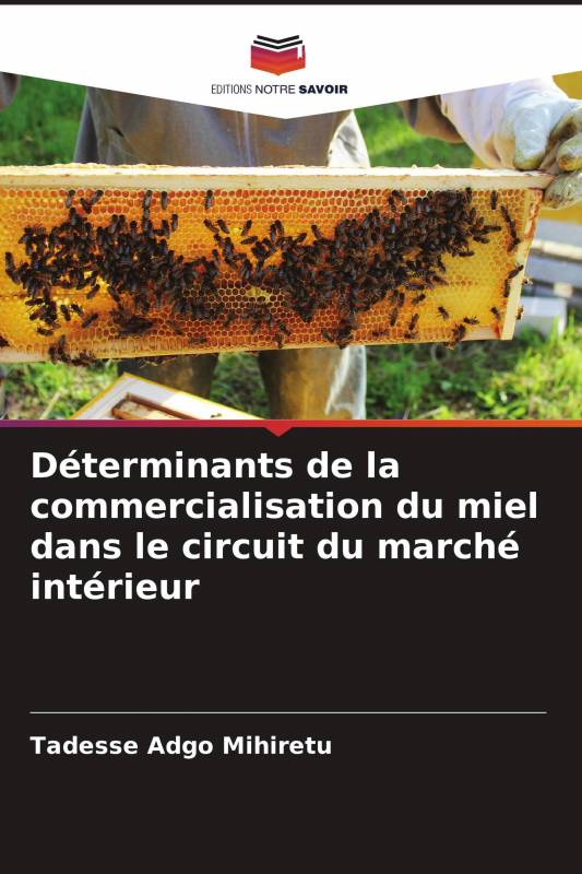 Déterminants de la commercialisation du miel dans le circuit du marché intérieur