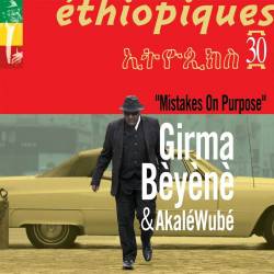 Ethiopiques volume 30 - Girma Bèyènè & Akalé Wubé : Mistakes on purpose