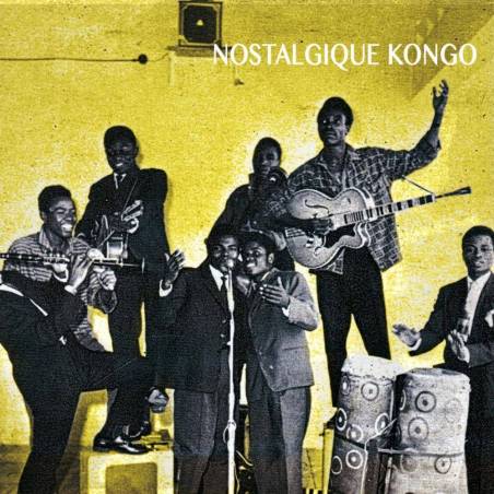 NOSTALGIQUE KONGO Rumbas Lingala, Swahili, Kikongo Douala 1950 - 1960