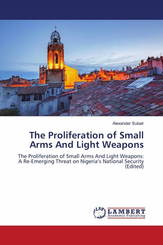 The Proliferation of Small Arms And Light Weapons