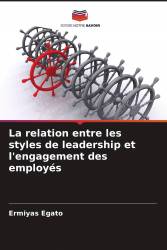 La relation entre les styles de leadership et l'engagement des employés