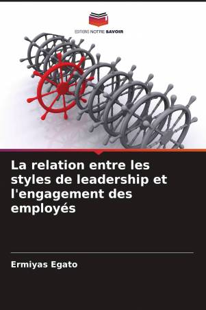 La relation entre les styles de leadership et l'engagement des employés