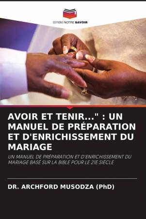 AVOIR ET TENIR..." : UN MANUEL DE PRÉPARATION ET D'ENRICHISSEMENT DU MARIAGE