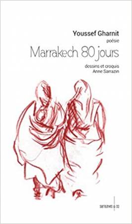 Marrakech 80 jours Youssef Gharnit et Anne Sarrazin