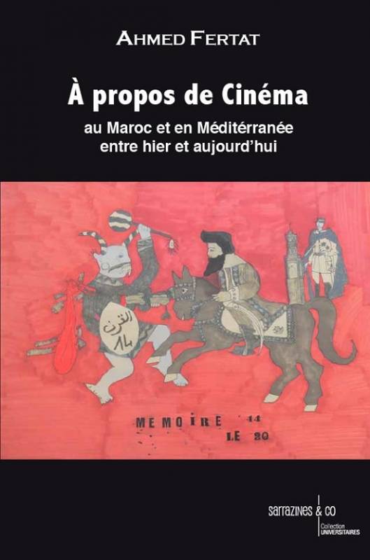 A propos de Cinéma au Maroc et en Méditerranée, entre hier et aujourd'hui