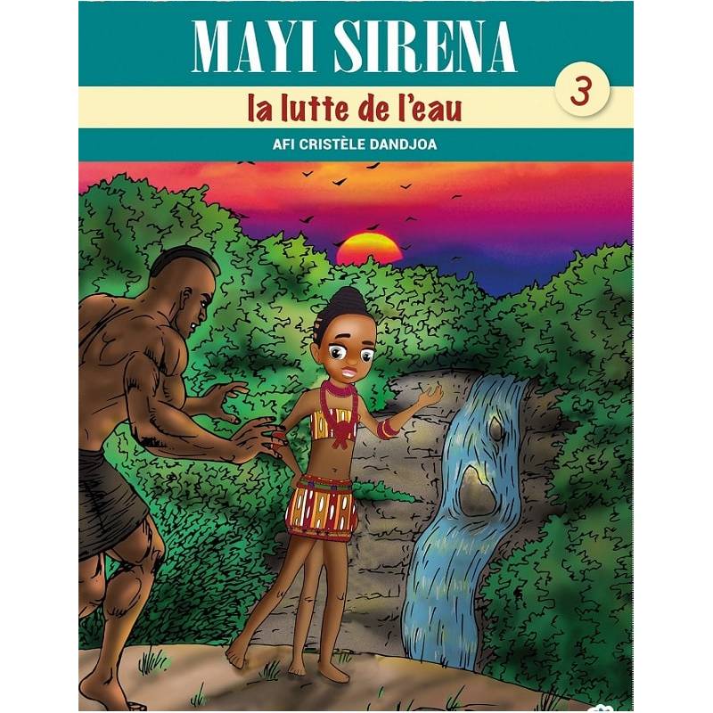 Mayi Siréna Tome 3. La lutte de l’eau