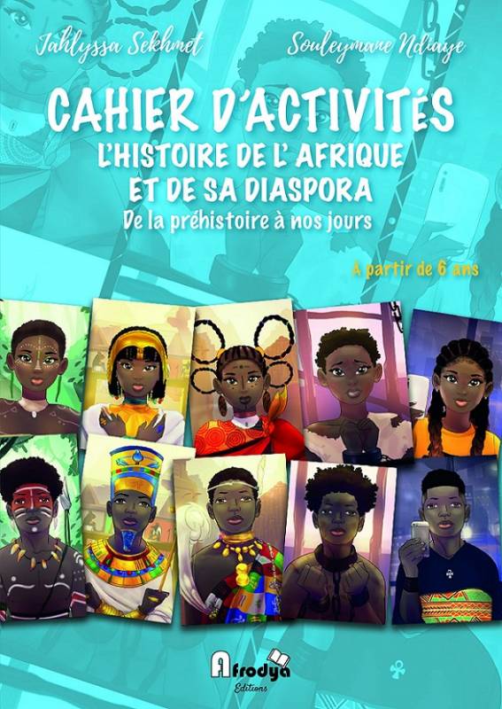 L'histoire de l'Afrique et de sa diaspora. De la préhistoire à nos jours... à partir de 6 ans