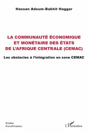La communauté économique et monétaire des États de l'Afrique centrale (CEMAC)