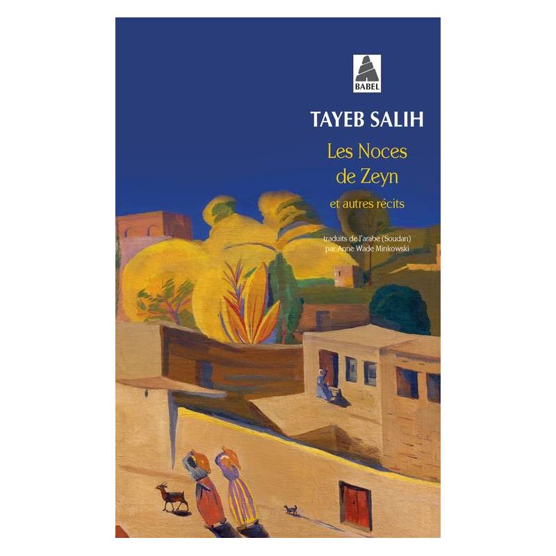 Les noces de Zeyn et autres récits Tayeb Salih