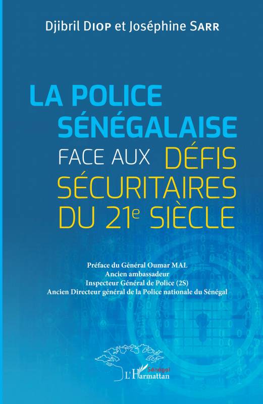 La Police sénégalaise face aux défis sécuritaires du 21e Siècle