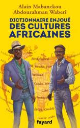 Dictionnaire enjouée des cultures africaines Alain Mabanckou Abdourahman Waberi