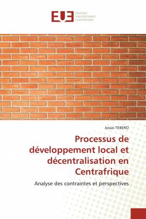 Processus de développement local et décentralisation en Centrafrique