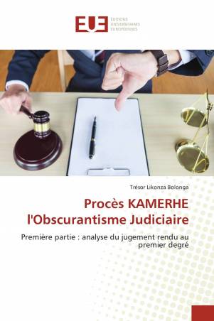 Procès KAMERHE l'Obscurantisme Judiciaire