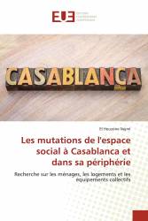 Les mutations de l'espace social à Casablanca et dans sa périphérie