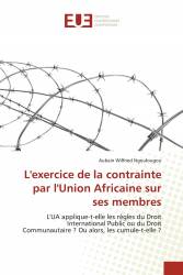 L'exercice de la contrainte par l'Union Africaine sur ses membres