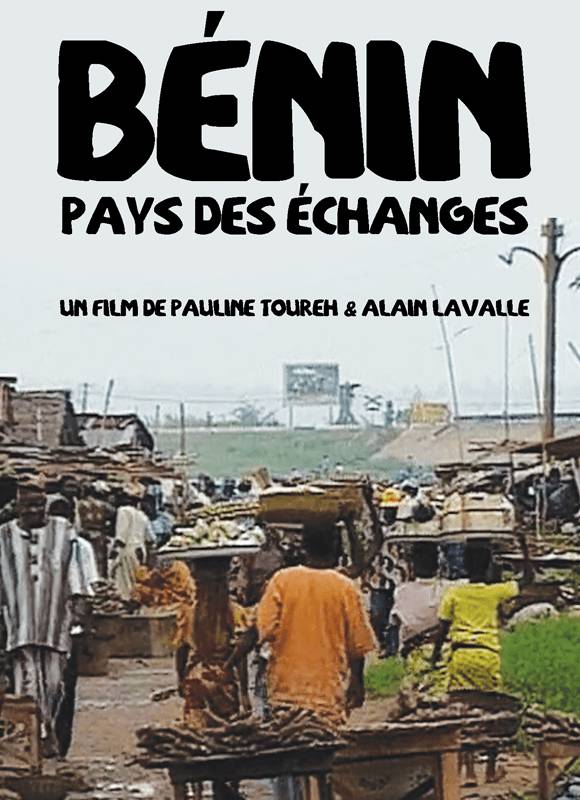 Bénin, pays des échanges Pauline Toureh Alain Lavalle