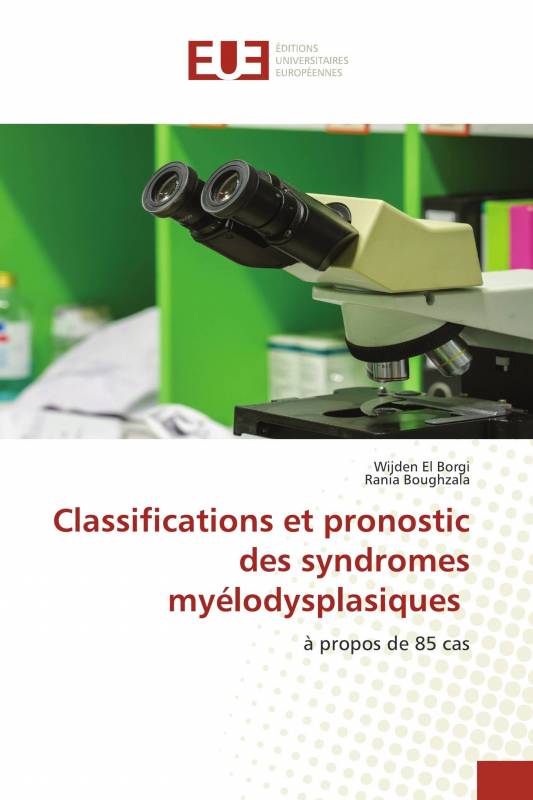 Classifications et pronostic des syndromes myélodysplasiques