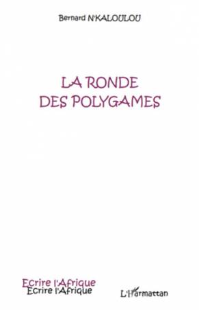 La ronde des polygames de Bernard N'Kaloulou